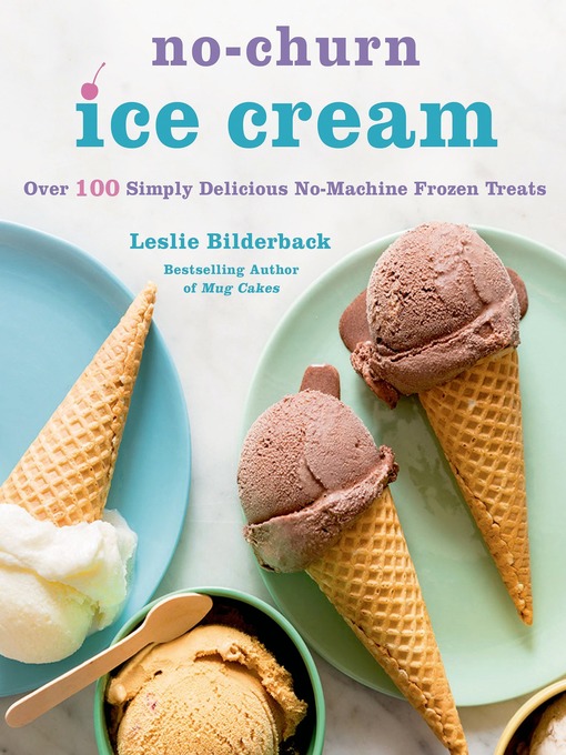 Title details for No-Churn Ice Cream by Leslie Bilderback - Wait list